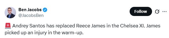 Ben Jacobs' Tweet about Andrey Santos and Reece James' injury.